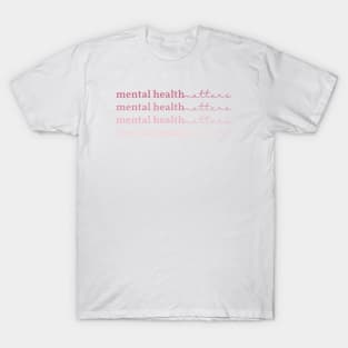 Mental health Matters  x4 Rose Pink pastel letters T-Shirt